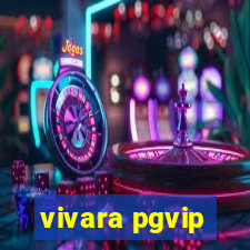 vivara pgvip